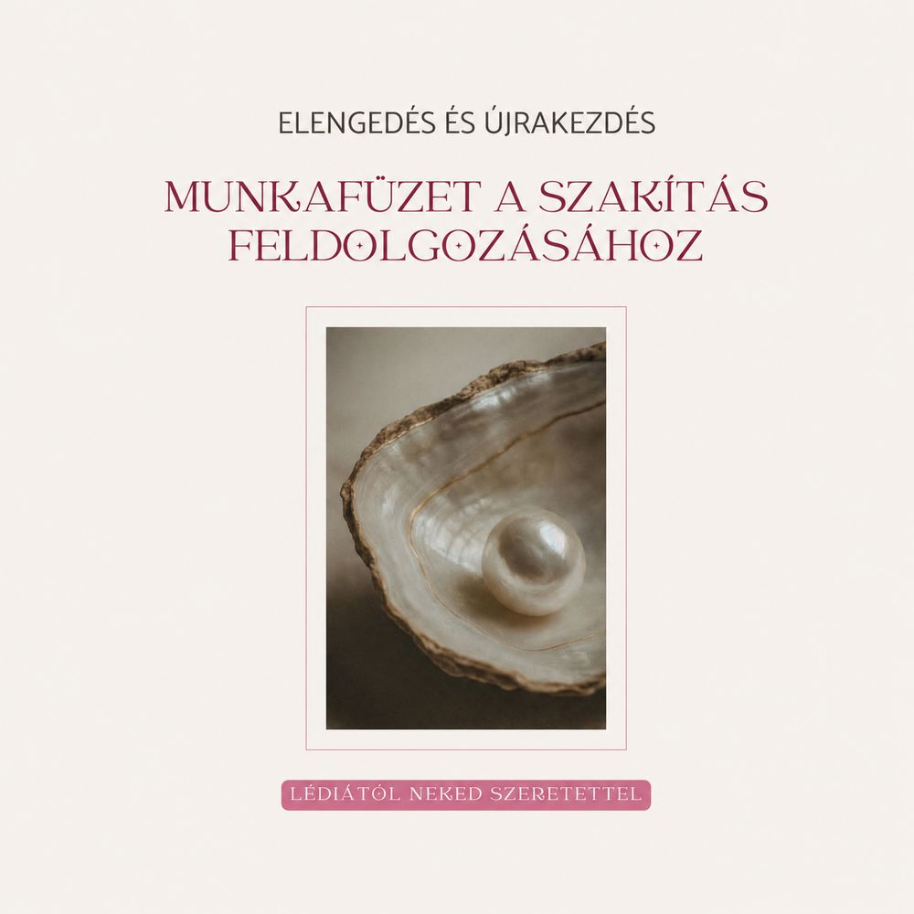 Munkafüzet A Szakítás Feldolgozásához - Elengedés és Újrakezdés